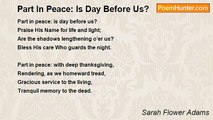 Sarah Flower Adams - Part In Peace: Is Day Before Us?