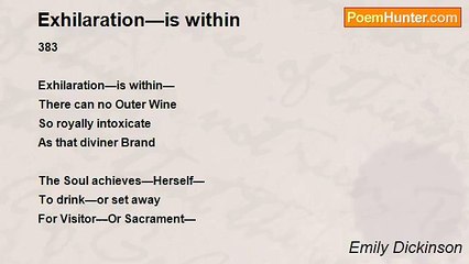 Emily Dickinson - Exhilaration—is within