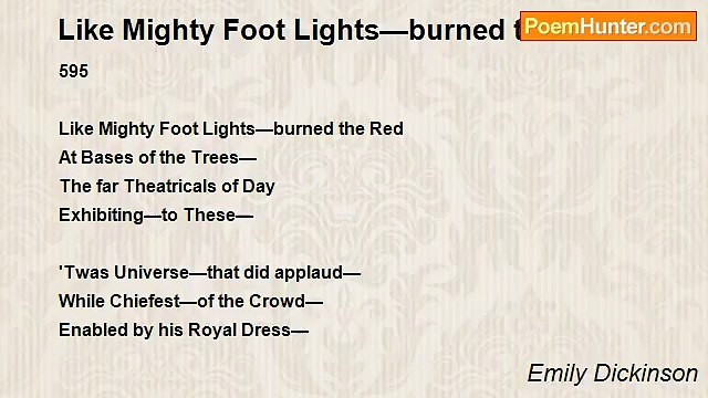 Emily Dickinson - Like Mighty Foot Lights—burned the Red