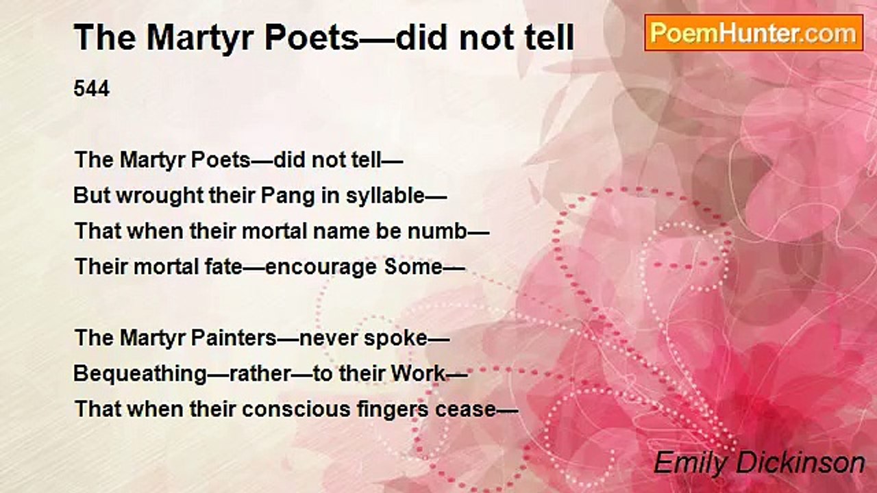 Emily Dickinson - The Martyr Poets—did not tell