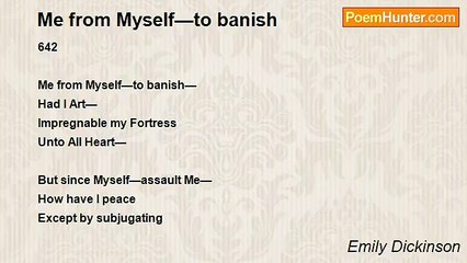 Emily Dickinson - Me from Myself—to banish
