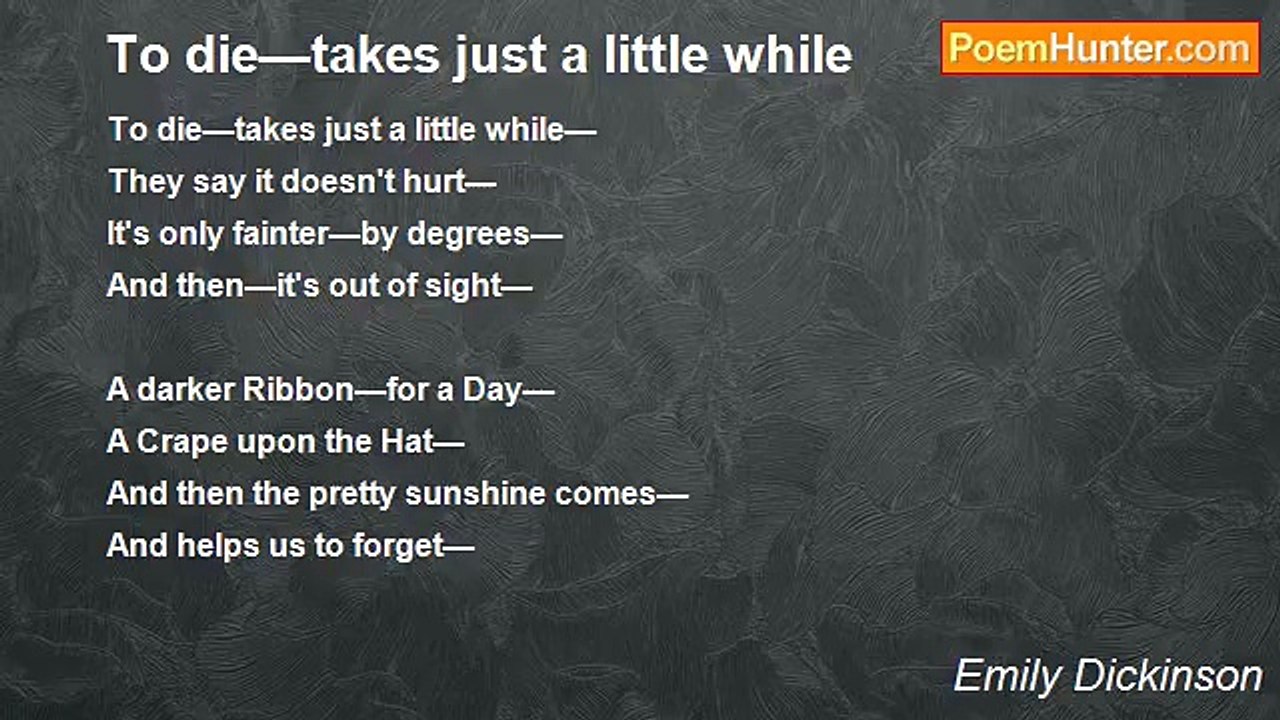 Emily Dickinson - To die—takes just a little while