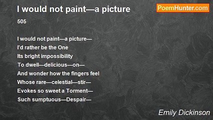 Emily Dickinson - I would not paint—a picture
