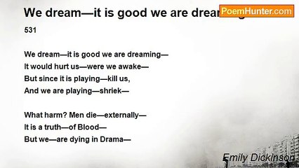 Emily Dickinson - We dream—it is good we are dreaming