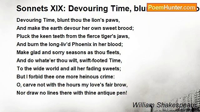 William Shakespeare - Sonnets XIX: Devouring Time, blunt thou the lion's paws