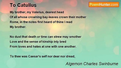 Algernon Charles Swinburne - To Catullus