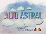 'Alto Astral' - Estreia dia 24 de Novembro na SIC / 1º Teaser