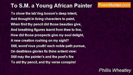 Phillis Wheatley - To S.M. a Young African Painter