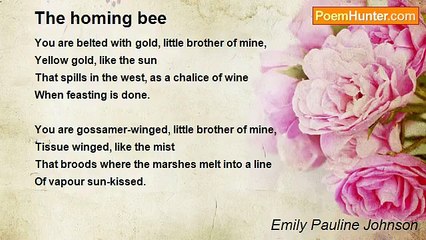Emily Pauline Johnson - The homing bee