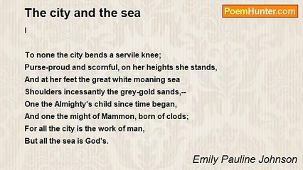 Emily Pauline Johnson - The city and the sea