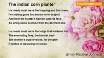 Emily Pauline Johnson - The indian corn planter
