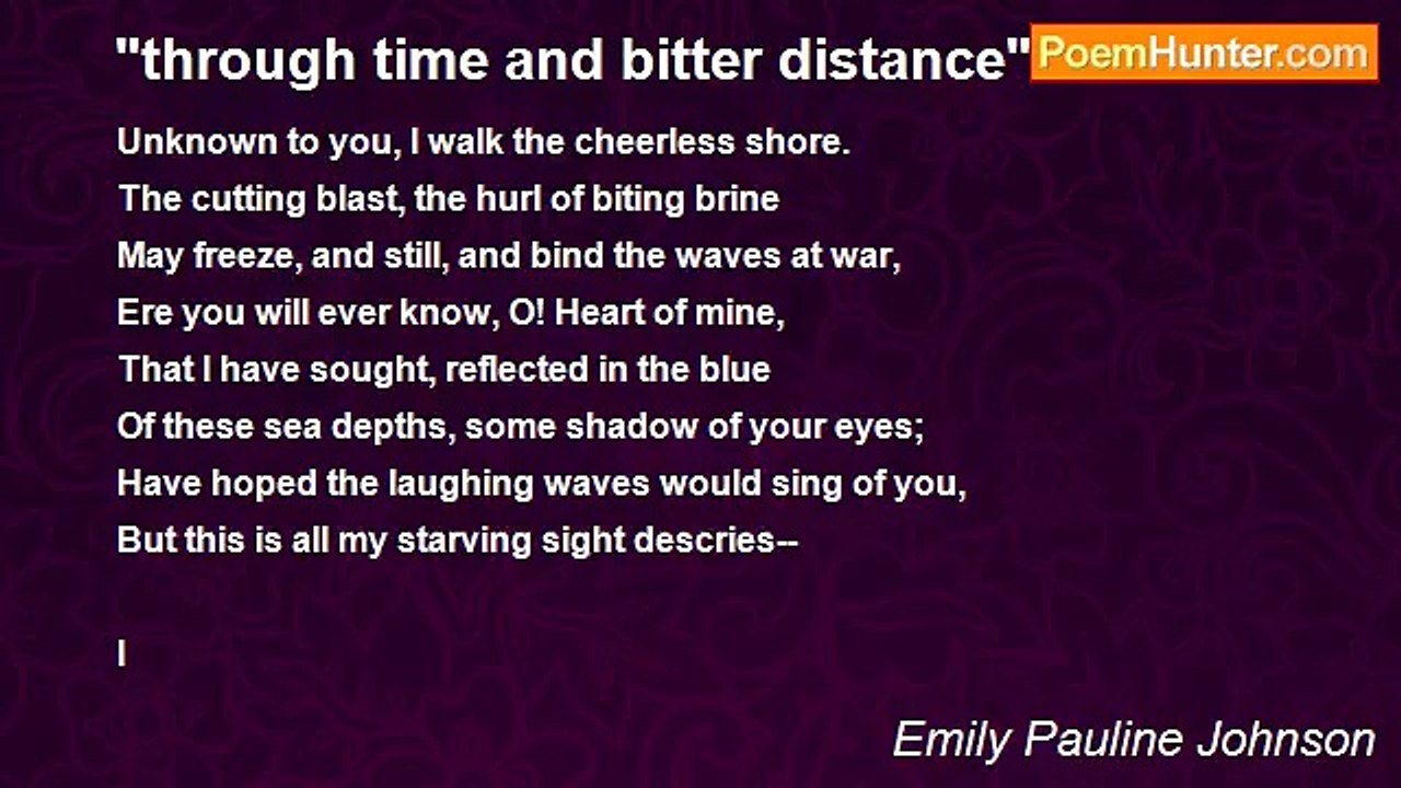 Emily Pauline Johnson - "through time and bitte...