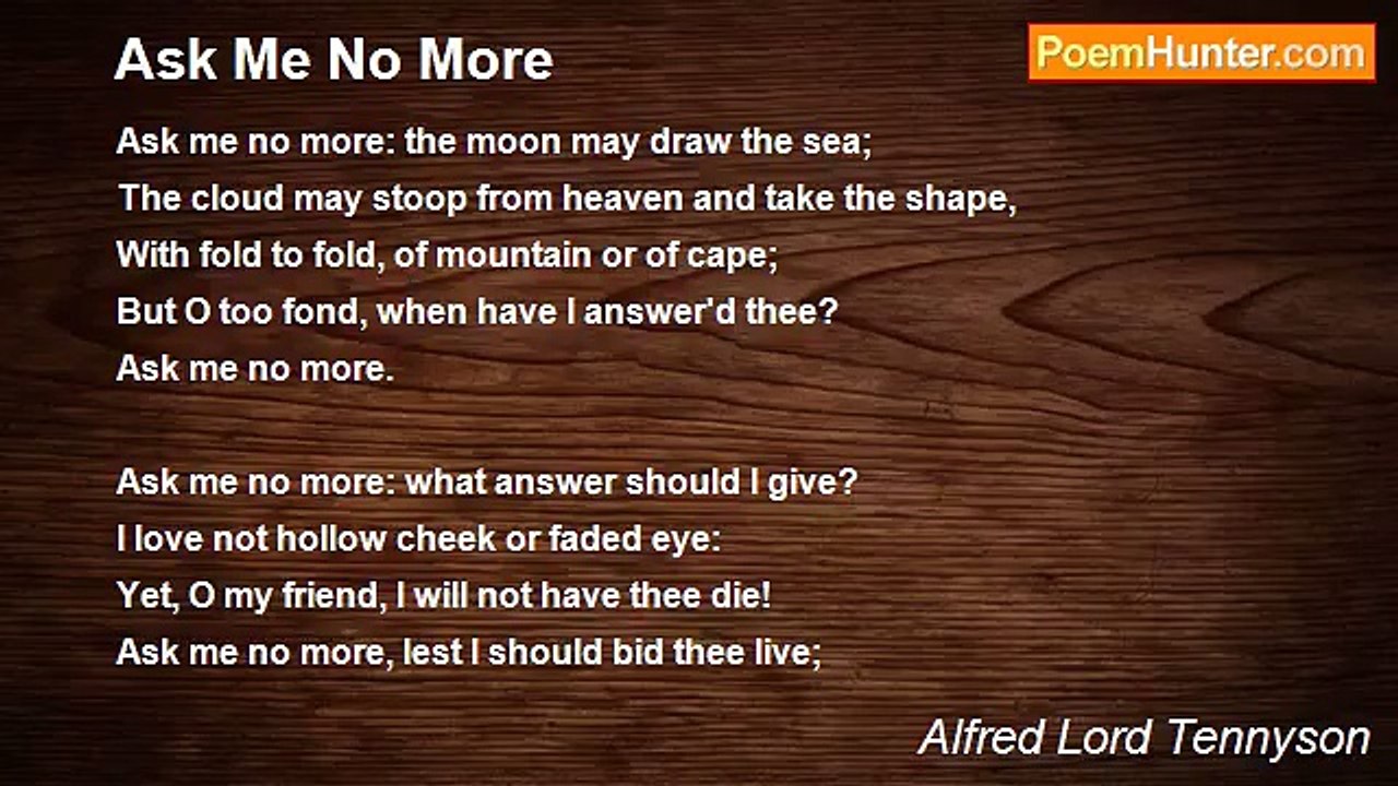Alfred Lord Tennyson - Ask Me No More