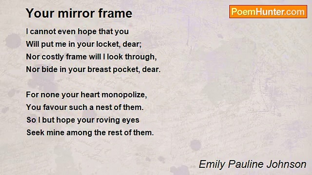 Emily Pauline Johnson - Your mirror frame