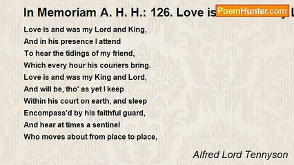 Alfred Lord Tennyson - In Memoriam A. H. H.: 126. Love is and was my Lord and King