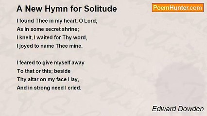 Edward Dowden - A New Hymn for Solitude