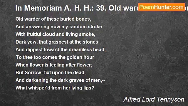 Alfred Lord Tennyson - In Memoriam A. H. H.: 39. Old warder of these buried bones