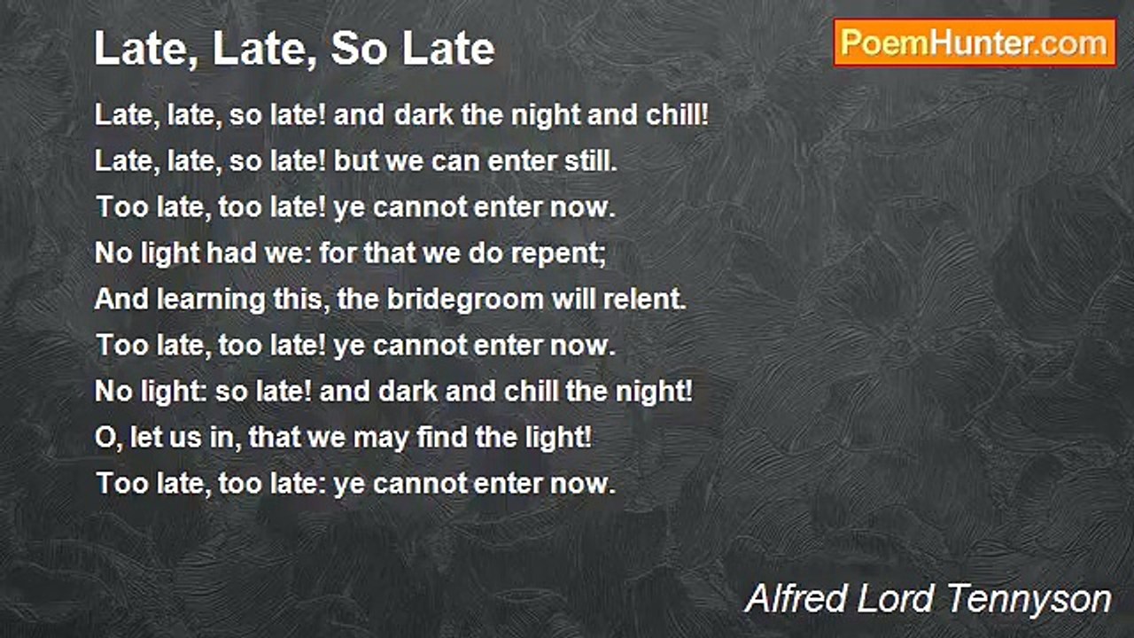 Alfred Lord Tennyson - Late, Late, So Late