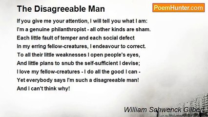 William Schwenck Gilbert - The Disagreeable Man