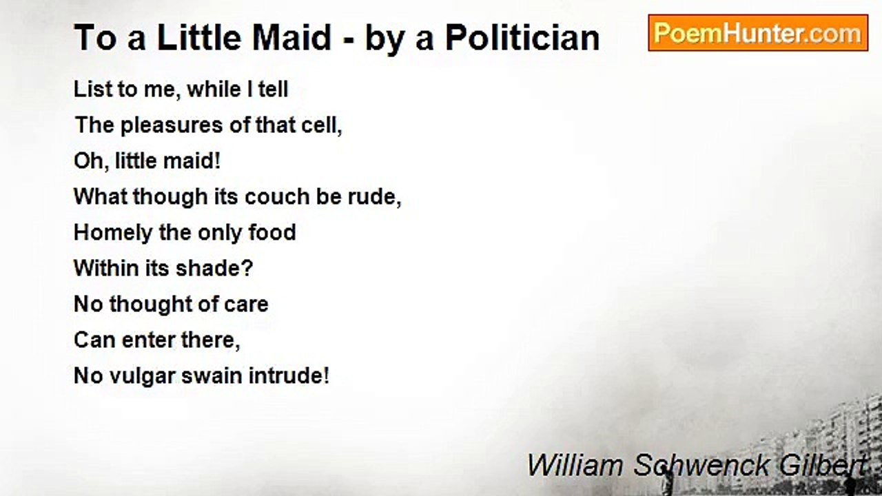 William Schwenck Gilbert - To a Little Maid - by a Politician