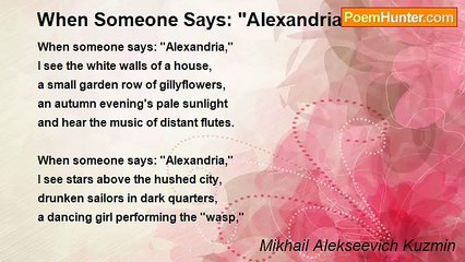 Mikhail Alekseevich Kuzmin - When Someone Says: "Alexandria"
