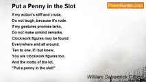 William Schwenck Gilbert - Put a Penny in the Slot