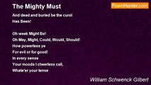 William Schwenck Gilbert - The Mighty Must