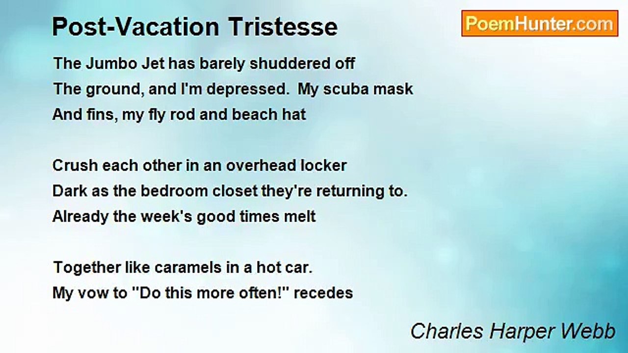Charles Harper Webb - Post-Vacation Tristesse