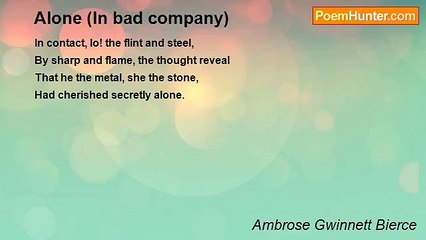 Ambrose Gwinnett Bierce - Alone (In bad company)