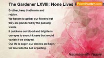 Rabindranath Tagore - The Gardener LXVIII: None Lives For Ever, Brother