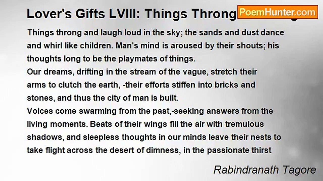 Rabindranath Tagore - Lover's Gifts LVIII: Things Throng and Laugh