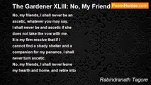 Rabindranath Tagore - The Gardener XLIII: No, My Friends