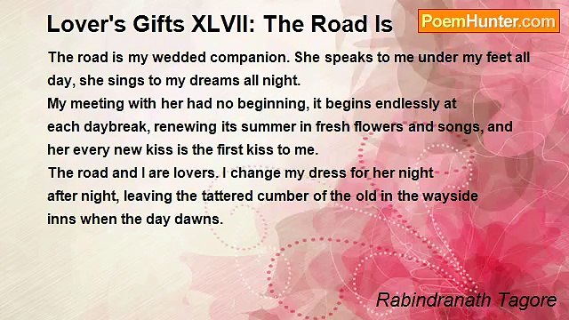 Rabindranath Tagore - Lover's Gifts XLVII: The Road Is