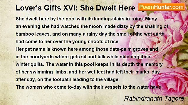Rabindranath Tagore - Lover's Gifts XVI: She Dwelt Here by the Pool