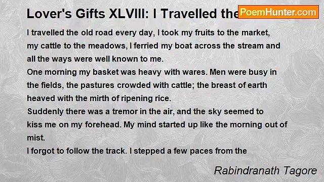 Rabindranath Tagore - Lover's Gifts XLVIII: I Travelled the Old Road