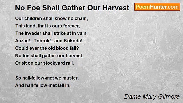 Dame Mary Gilmore - No Foe Shall Gather Our Harvest