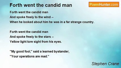 Stephen Crane - Forth went the candid man