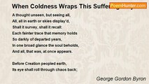 George Gordon Byron - When Coldness Wraps This Suffering Clay