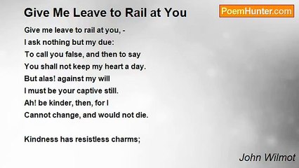 John Wilmot - Give Me Leave to Rail at You