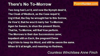 Countess Winchilsea Anne Finch - There's No To-Morrow