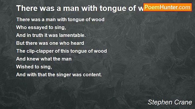 Stephen Crane - There was a man with tongue of wood