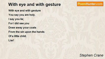 Stephen Crane - With eye and with gesture