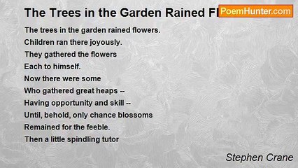 Stephen Crane - The Trees in the Garden Rained Flowers