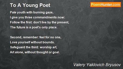 Valery Yaklovich Bryusov - To A Young Poet