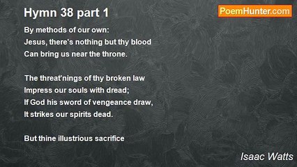 Isaac Watts - Hymn 38 part 1