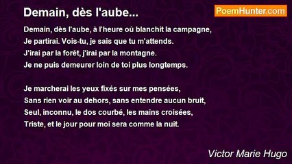Victor Marie Hugo - Demain, dès l'aube...