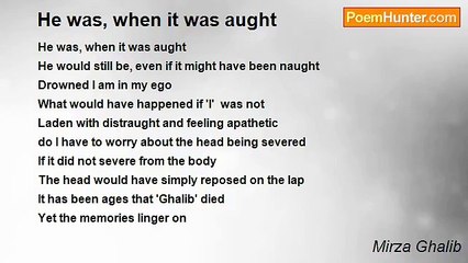 Mirza Ghalib - He was, when it was aught