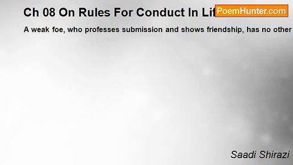 Saadi Shirazi - Ch 08 On Rules For Conduct In Life - Maxim 08
