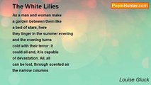 Louise Gluck - The White Lilies