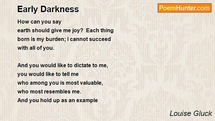 Louise Gluck - Early Darkness